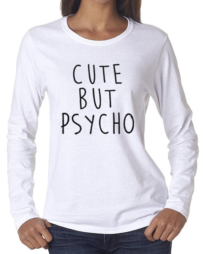 White Cute But Psycho Cotton Printed T-Shirt For Women