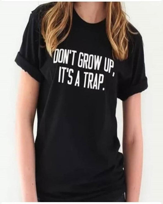 Black DonT Growup ItS A Trap Printed T - Shirt For Women - HB INDUSTRIES - Tops & T - Shirts - 
