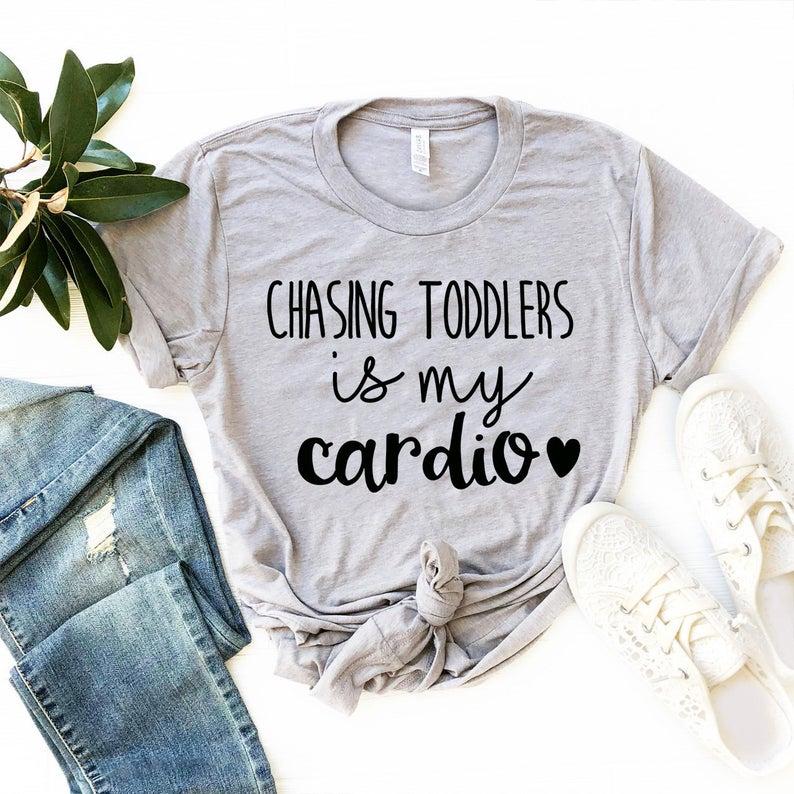 Chasing Toddlers is my Cardio T Shirt Mom Toddlers TShirt - HB INDUSTRIES - Tops & T - Shirts - 