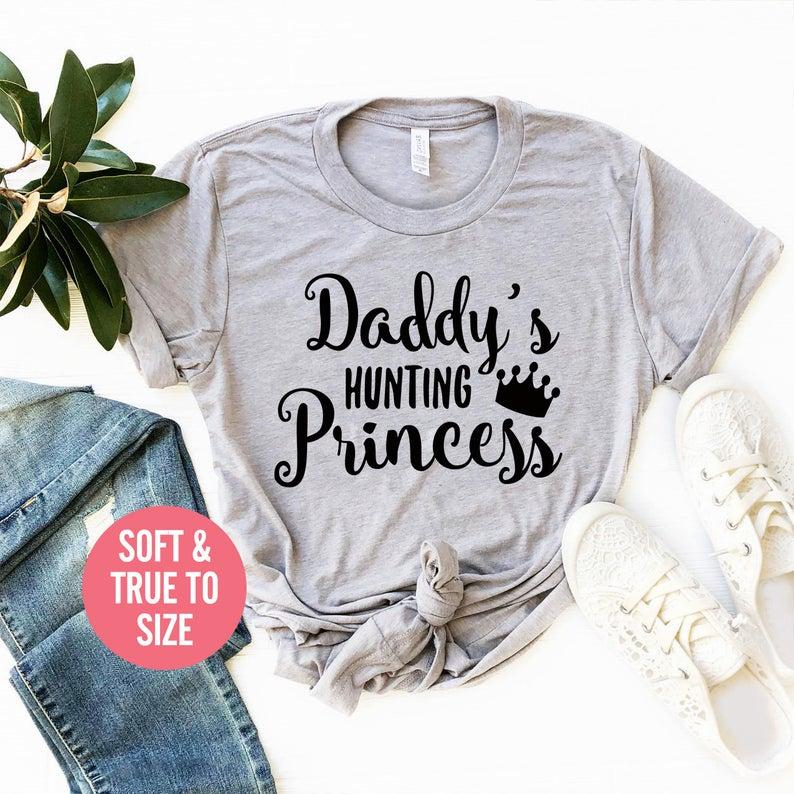 Daddys Hunting Princess T Shirt Princess T Shirt - HB INDUSTRIES - Tops & T - Shirts - 