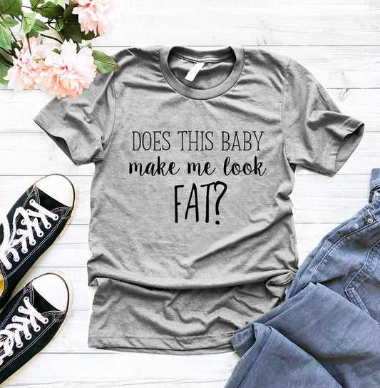 Does This Baby Make Me Look Fat T Shirt - HB INDUSTRIES - Tops & T - Shirts - 