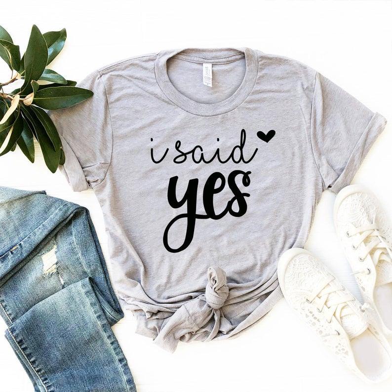 I Said Yes T Shirt She Said Yes Shirt Wifey T Shirt Engagement Gift - HB INDUSTRIES - Tops & T - Shirts - 