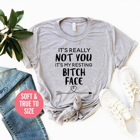 Its Not Really You Its My Resting Bitch Face T Shirt - HB INDUSTRIES - Tops & T - Shirts - 