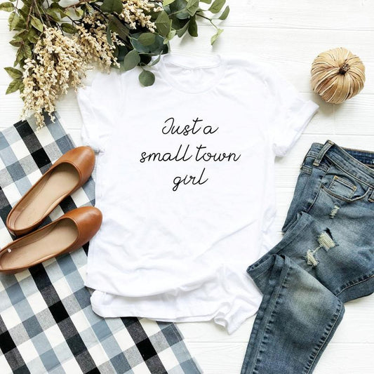 Just a small town girl tshirt ladies tees graphic funny ladies graphic tees - HB INDUSTRIES - Tops & T - Shirts - 