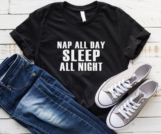 Nap all day sleep all night cute shirts for women tshirt - HB INDUSTRIES - Tops & T - Shirts - 