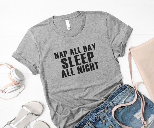 Nap all day sleep all night cute shirts for women tshirt Grey - HB INDUSTRIES - Tops & T - Shirts - 